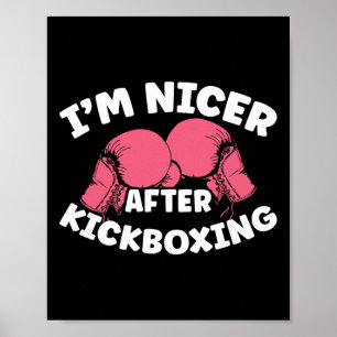 Ich bin netter nach Kickboxen Mma Kickboxen Kickbo Poster