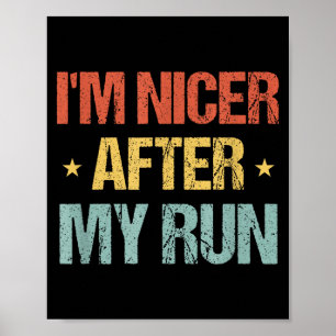 Ich bin netter nach meinem Lauf Lustiger Lauf-Spru Poster