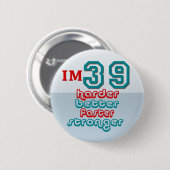 Ich bin neununddreißig. Verbessern Sie stark Button (Vorne & Hinten)