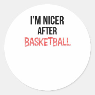 Ich bin Nicer nach Basketball lang Runder Aufkleber