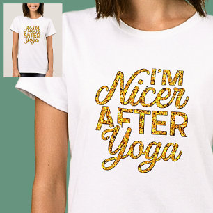 Ich bin Nicer nach Yoga Gold auf White T - Shirt