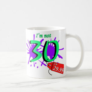 Ich bin nicht 30, die ich 29,99 Farbe Sploch bin Kaffeetasse