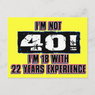 Ich bin nicht 40! Ich bin 18 Postkarte