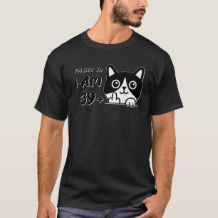 Ich bin nicht 40 Ich bin 39 plus 1 Middle Finger C T-Shirt
