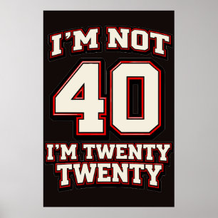 Ich bin nicht 40, ich bin Twenty Twenty Poster
