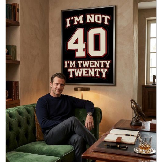 Ich bin nicht 40, ich bin Twenty Twenty Poster