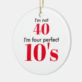 Ich bin nicht 40, ich bin vier perfekte 10er keramikornament (Links)