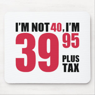 Ich bin nicht 40 Jahre Geburtstag Mousepad