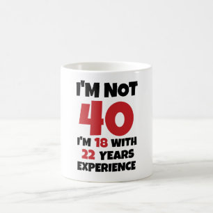 Ich bin nicht 40 kaffeetasse