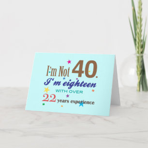 Ich bin nicht 40 - lustiges Geburtstagsgeschenk Karte