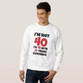 Ich bin nicht 40 sweatshirt (Vorne ganz)