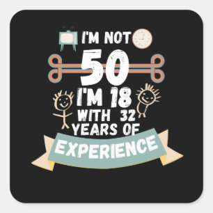 Ich bin nicht 50, ich bin 18 mit 32 Jahren Erfahru Quadratischer Aufkleber