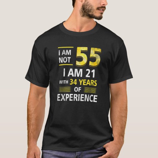 Ich bin nicht 55 Jahre alt, ich bin 21 und 34 Jahr T-Shirt (Vorderseite)