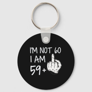 Ich bin nicht 60, ich bin 59 plus 1 Mittelfinger-T Schlüsselanhänger