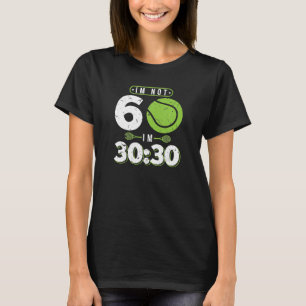 Ich bin nicht 60 Jahre alt Funny Tennis 60. Geburt T-Shirt