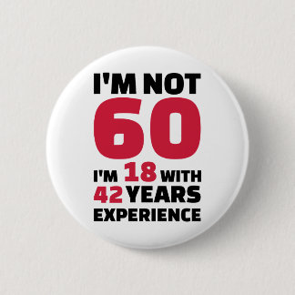 Ich bin nicht 60 Jahre Geburtstag Button