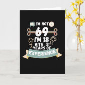 Ich bin nicht 69 Ich bin 18 mit 51 Erfahrung - für Karte (Gelbe Blume)