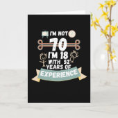 Ich bin nicht 70 Ich bin 18 mit 52 Erfahrung - für Karte (Gelbe Blume)