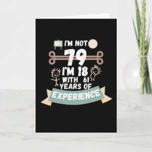 Ich bin nicht 79, ich bin 18 mit 61 Jahren Erfahru Karte
