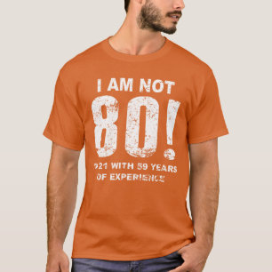Ich bin nicht 80 80. Geburtstagsgeschenk T-Shirt