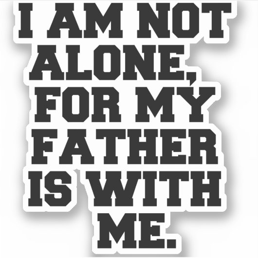 ICH BIN NICHT ALLEIN AUFKLEBER (Vorderseite)