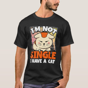 Ich bin nicht allein, ich habe eine Katze  Schmoll T-Shirt