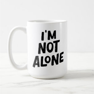 Ich bin nicht allein – Motivierende Typografiegest Kaffeetasse