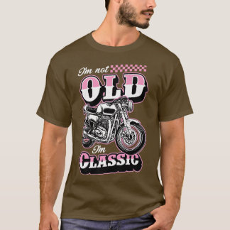 Ich bin nicht alt, ich bin Classic Funny Motorrad T-Shirt