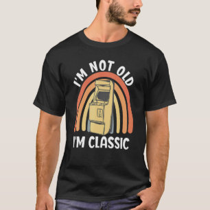 Ich bin nicht alt, ich bin Classic Nostalgische Ar T-Shirt