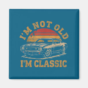 Ich bin nicht alt, ich bin Clic lustiger Wagen Gra Magnet