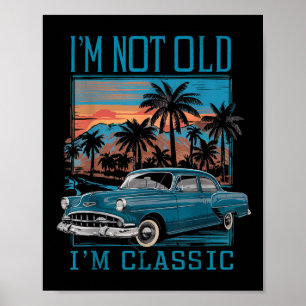 Ich bin nicht alt, ich bin Clic Vintage Auto Retro Poster