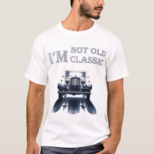 Ich bin nicht alt, ich bin der Traum der Autoenthu T-Shirt (Vorderseite)