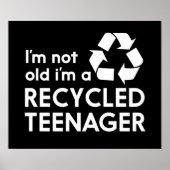 Ich bin nicht alt, ich bin ein Gerecycelt Teenager Poster (Vorne)