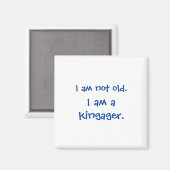 Ich bin nicht alt, ich bin ein Kingager Blue Lette Magnet (Vorderseite/Rückseite)