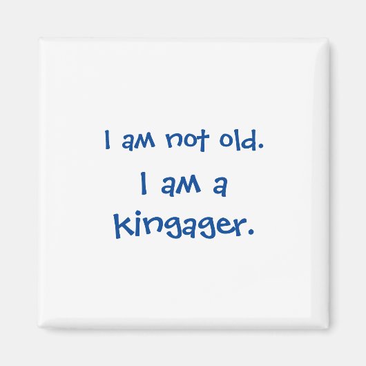 Ich bin nicht alt, ich bin ein Kingager Blue Lette Magnet (Vorne)