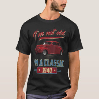 Ich bin nicht alt, ich bin ein Klassiker 1940 Vint T-Shirt