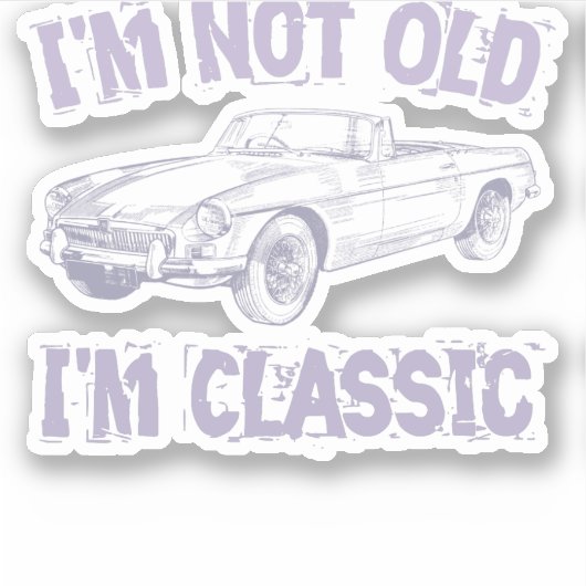 Ich bin nicht alt, ich bin ein Klassiker Aufkleber (Vorderseite)