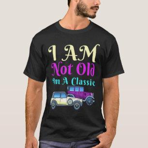 Ich bin nicht alt, ich bin ein Klassiker Auto Oldt T-Shirt