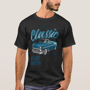 Ich bin nicht alt, ich bin ein Klassiker Auto Vint T-Shirt