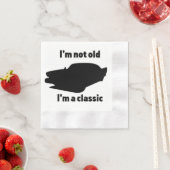Ich bin nicht alt, ich bin ein Klassiker Serviette (Beispiel)