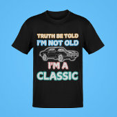 Ich bin nicht alt, ich bin ein klassischer Autofah T-Shirt