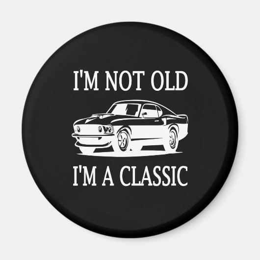 Ich bin nicht alt, ich bin ein klassischer Autover Magnet (Vorne)