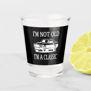 Ich bin nicht alt, ich bin ein klassischer Autover Schnapsglas