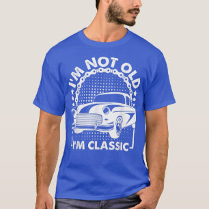 Ich bin nicht alt, ich bin ein klassischer Muskelw T-Shirt