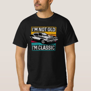 Ich bin nicht alt, ich bin ein klassischer Oldtime T-Shirt