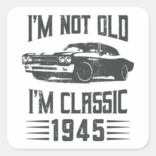 Ich bin nicht alt, ich bin ein klassisches 1945 80 quadratischer aufkleber (Vorderseite)