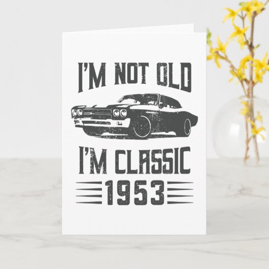 Ich bin nicht alt, ich bin ein klassisches 1953 70 karte (Gelbe Blume)