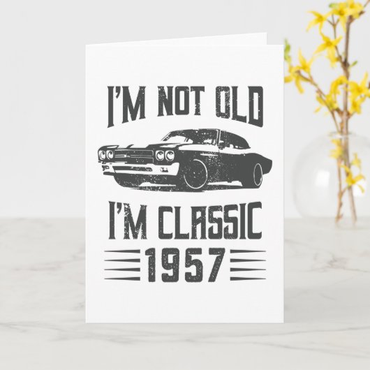 Ich bin nicht alt, ich bin ein klassisches 1957 70 karte (Gelbe Blume)