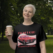 Ich bin nicht alt, ich bin ein klassisches Auto, d T-Shirt