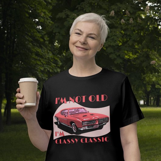 Ich bin nicht alt, ich bin ein klassisches Auto, d T-Shirt